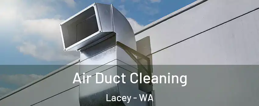  Air Duct Cleaning Lacey - WA