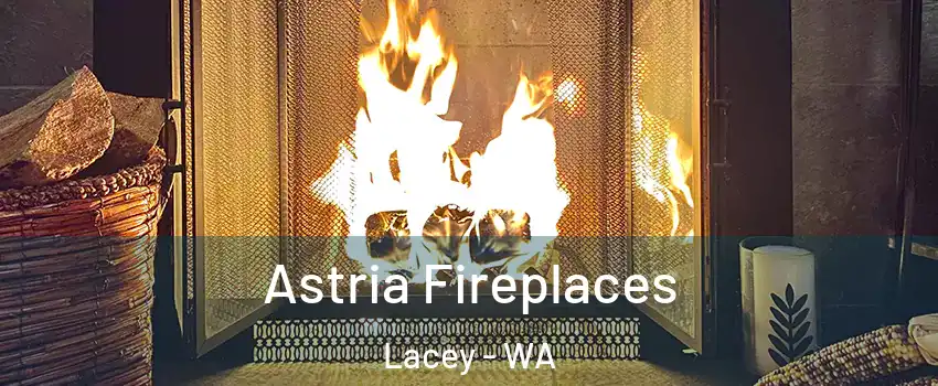  Astria Fireplaces Lacey - WA