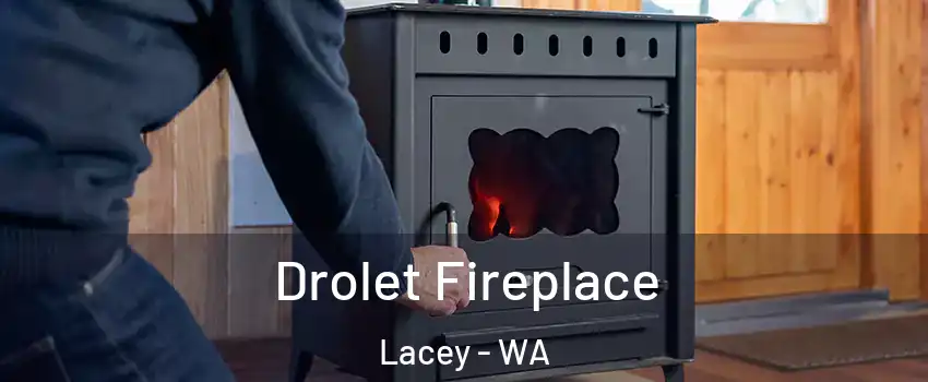  Drolet Fireplace Lacey - WA