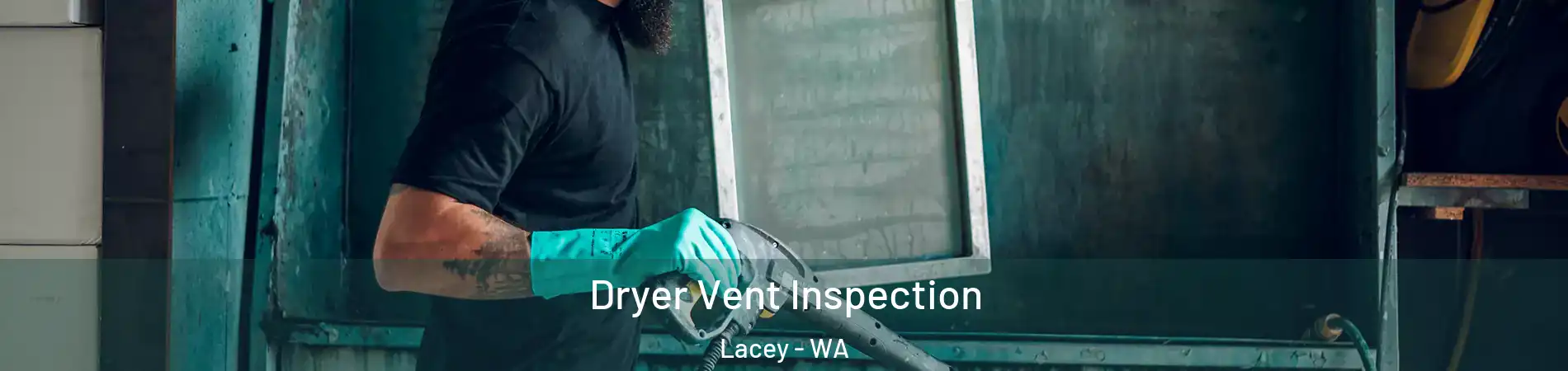  Dryer Vent Inspection Lacey - WA