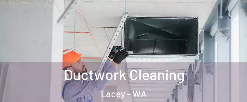  Ductwork Cleaning Lacey - WA