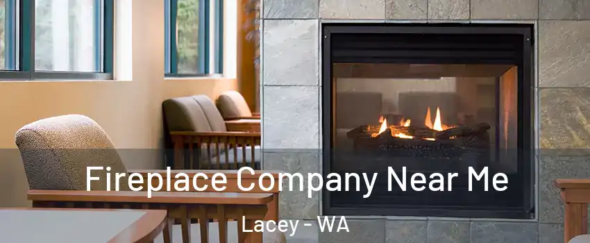  Fireplace Company Near Me Lacey - WA