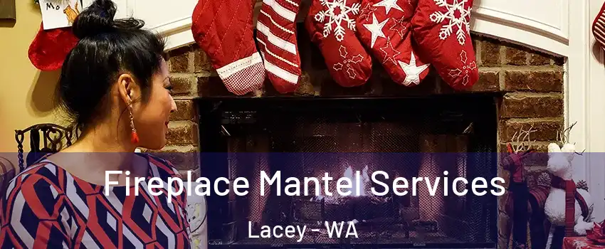  Fireplace Mantel Services Lacey - WA