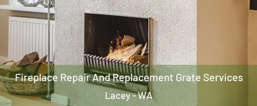  Fireplace Repair And Replacement Grate Services Lacey - WA