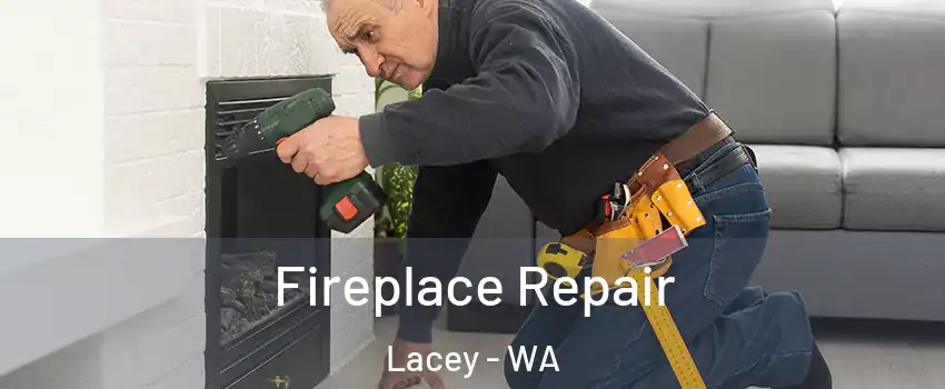 Fireplace Repair Lacey - WA