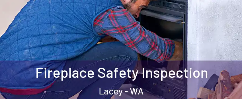  Fireplace Safety Inspection Lacey - WA