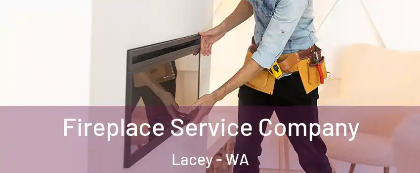  Fireplace Service Company Lacey - WA