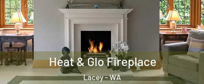  Heat & Glo Fireplace Lacey - WA