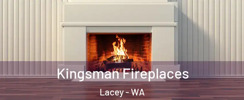  Kingsman Fireplaces Lacey - WA