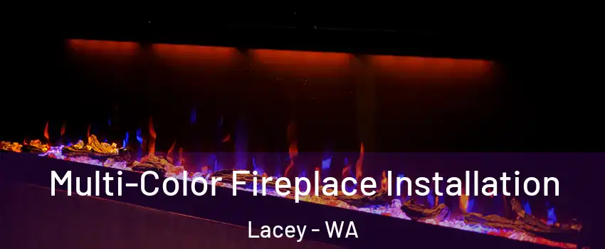  Multi-Color Fireplace Installation Lacey - WA