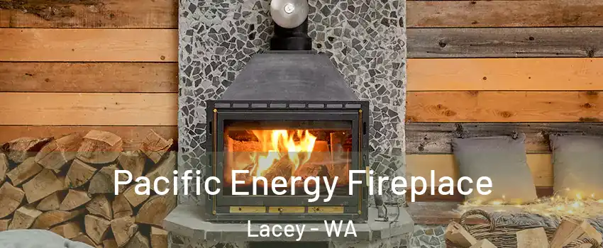  Pacific Energy Fireplace Lacey - WA