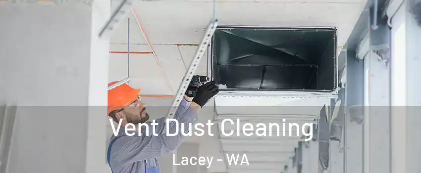  Vent Dust Cleaning Lacey - WA
