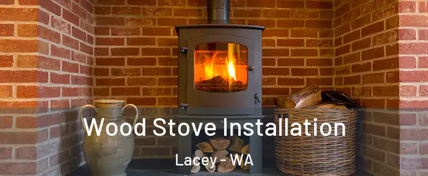  Wood Stove Installation Lacey - WA