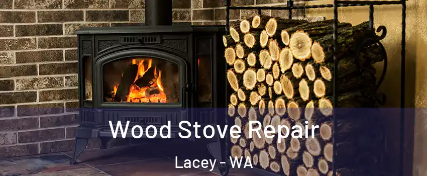  Wood Stove Repair Lacey - WA